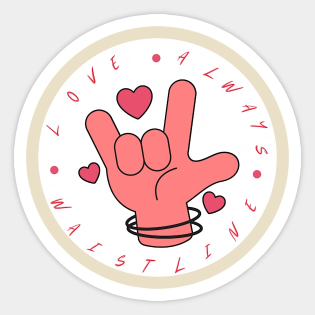 Love Always, Waistline Sticker by Dear Waistline